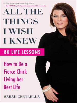 cover image of All the Things I Wish I Knew: How to Be a Fierce Chick Living her Best Life